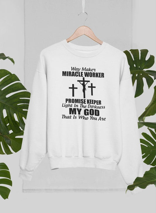 My God That Is Who You Are Sweat Shirt