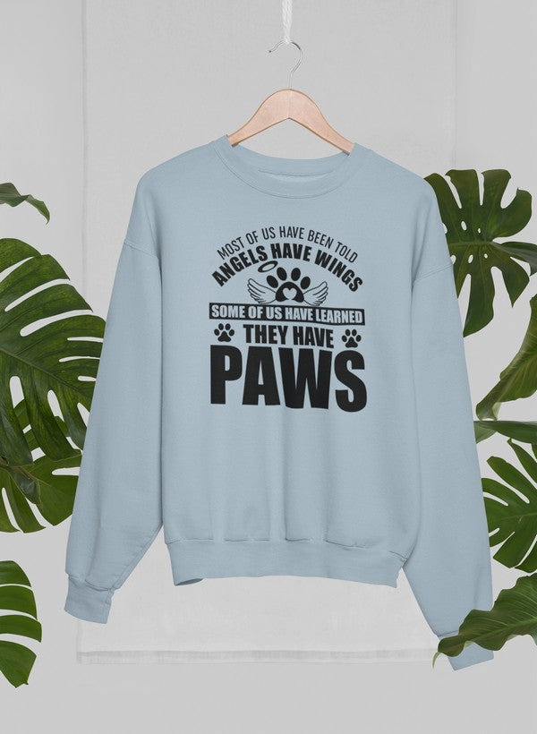 Most Of Us Have Been Told Angels Have Wings Sweat Shirt
