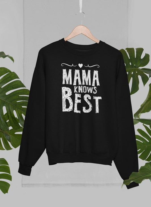Mama Knows Best Sweat Shirt