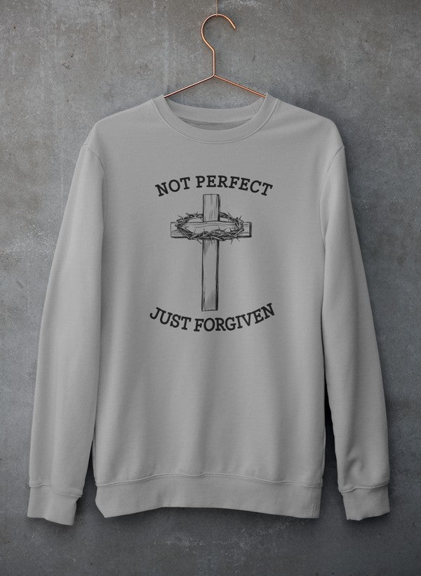 Not Perfect Just Forgiven  Sweat Shirt