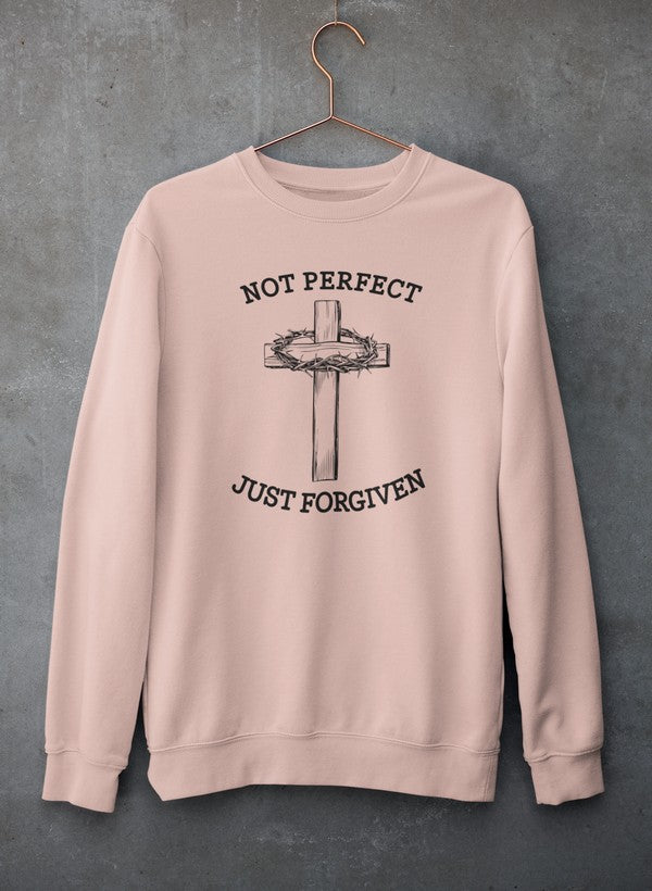 Not Perfect Just Forgiven  Sweat Shirt