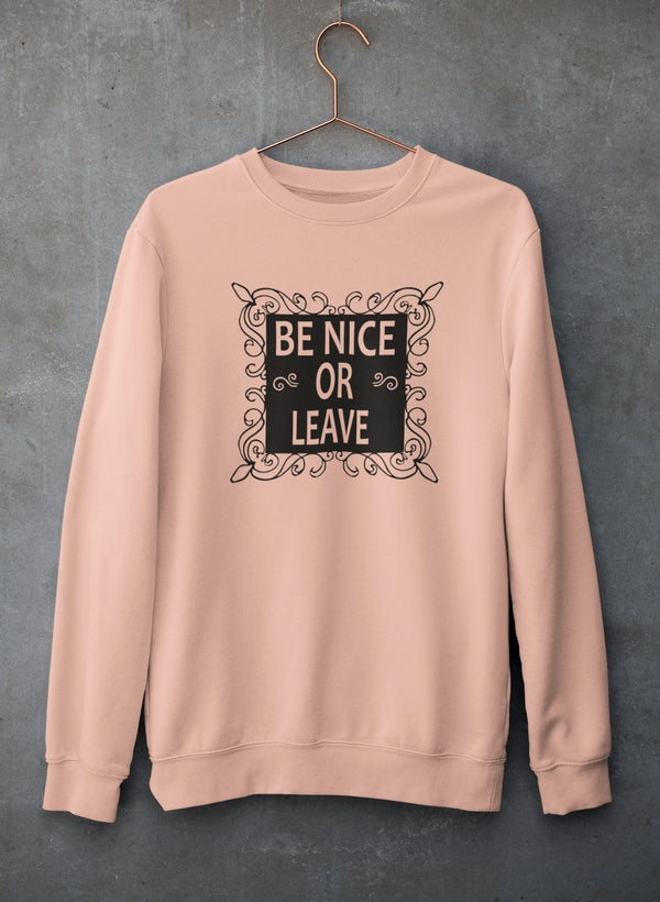 Be Nice Or Leave Sweat Shirt