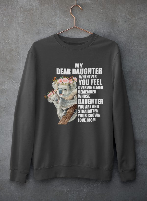 My Dear Daughter Sweat Shirt