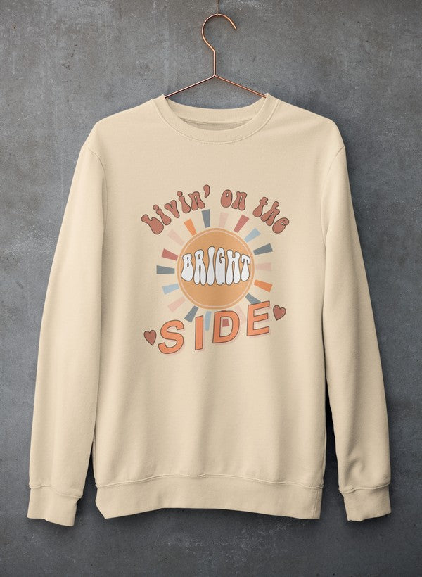 Livin' On The Bright Side Sweat Shirt